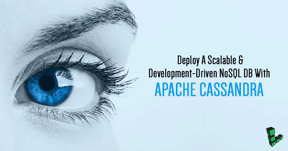 Deploy a scalable and development driven NoSQL DB with Cassandra